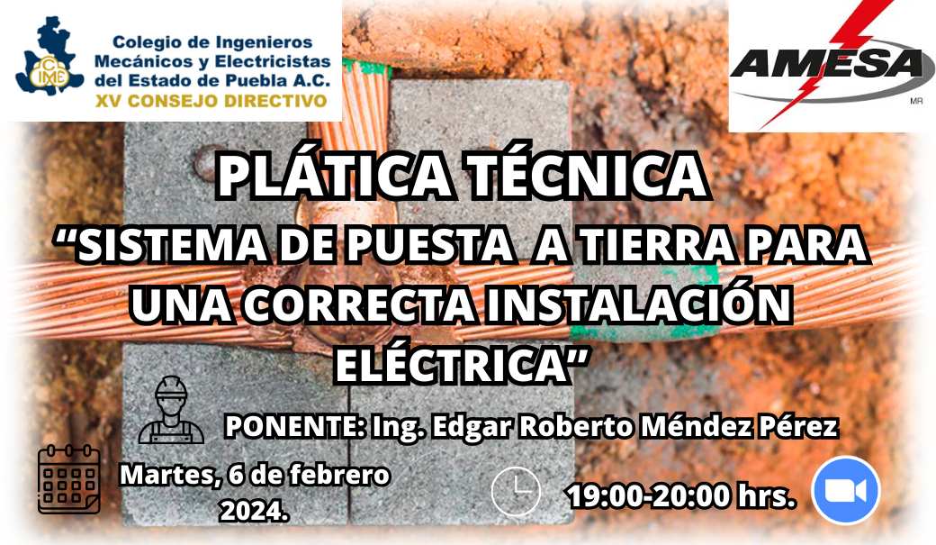Plática Técnica: SISTEMA DE PUESTA A TIERRA PARA UNA CORRECTA INSTALACIÓN ELÉCTRICA