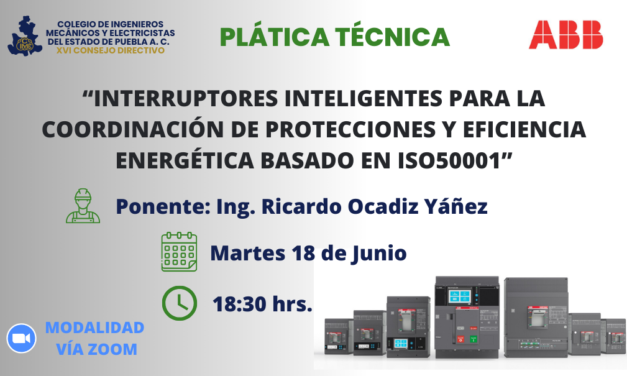 Plática Técnica “Interruptores Inteligentes para la coordinación de protecciones y Eficiencia Energética basado en ISO50001”