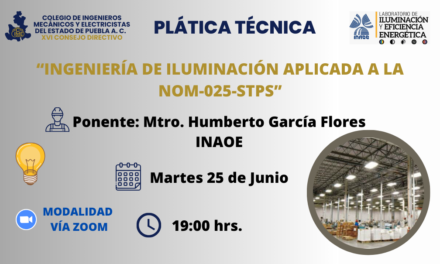 Plática Técnica “Ingeniería de Iluminación aplicada a la NOM-025-STPS”